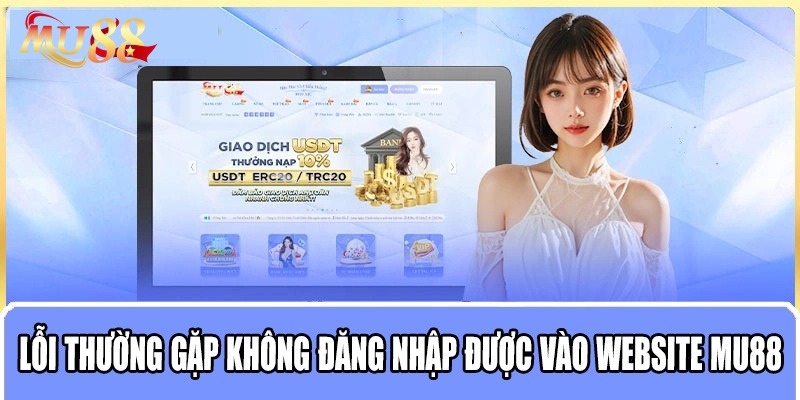 Tìm hiểu nguyên nhân đăng nhập MU88 thất bại để xử lý kịp thời