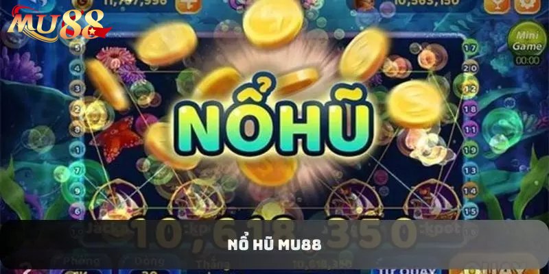 Săn thưởng Jackpot hoành tráng khi tham gia nổ hũ